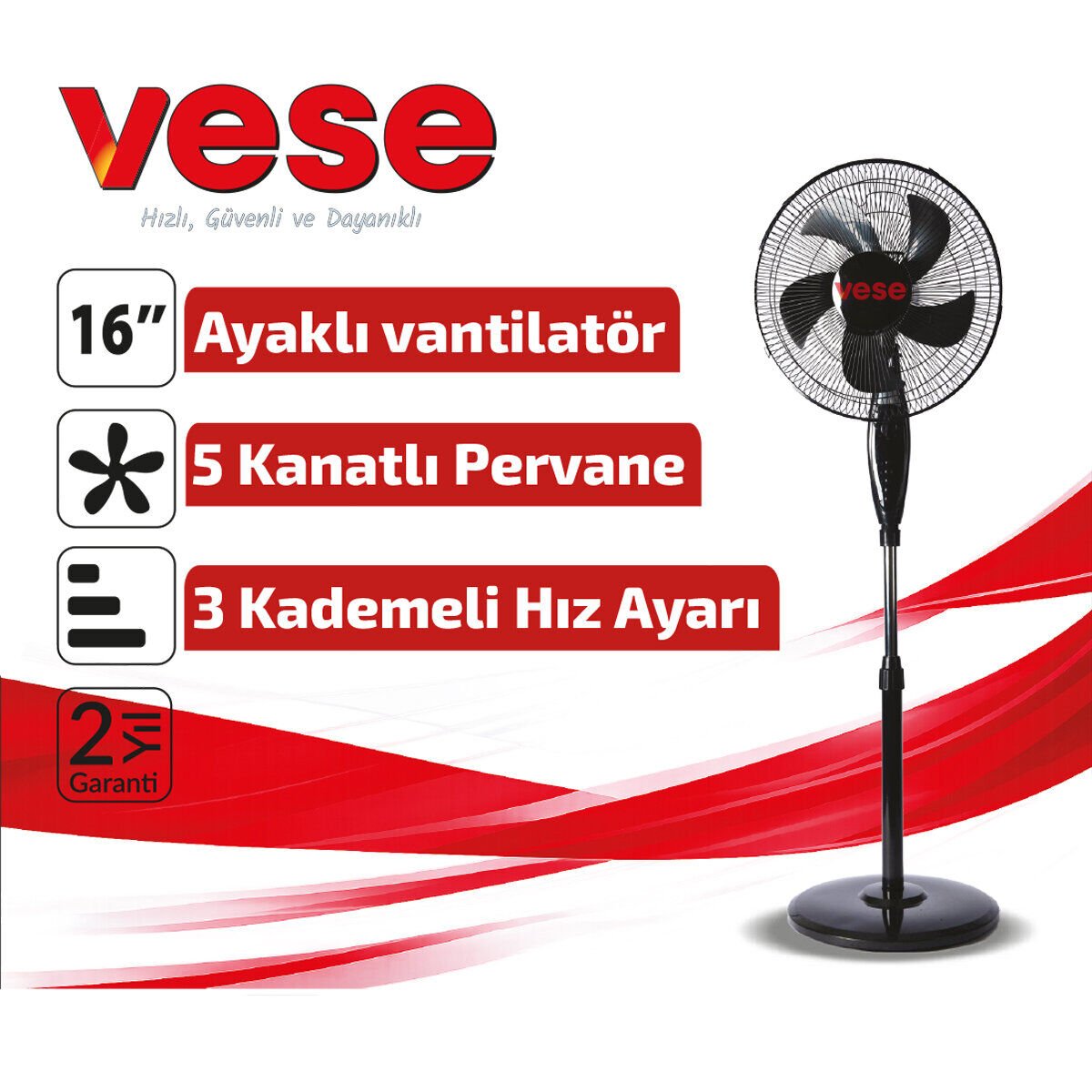 VESE VNT-004 ( 16'' İNÇ ) ( EV TİPİ ) AYAKLI VANTİLATÖR ( 45W ) ( 5 PLS.PERVANE ) ( 3 KADEME HIZ ) FAN*4=K